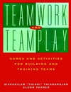 Teamwork and Teamplay: Games and Activities for Building and Training Teams (0787947911) cover image