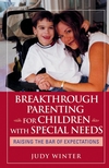 Breakthrough Parenting for Children with Special Needs: Raising the Bar of Expectations (0787980811) cover image