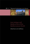 Late Antique and Medieval Art of the Mediterranean World (1405120711) cover image