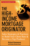 The High-Income Mortgage Originator: Sales Strategies and Practices to Build Your Client Base and Become a Top Producer  (0470137312) cover image