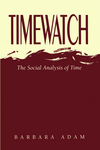 Timewatch: The Social Analysis of Time (0745614612) cover image