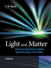 Light and Matter: Electromagnetism, Optics, Spectroscopy and Lasers (0471899313) cover image