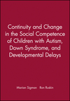 Continuity and Change in the Social Competence of Children with Autism, Down Syndrome, and Developmental Delays (0631215913) cover image