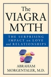 The Viagra Myth: The Surprising Impact On Love And Relationships (0787968013) cover image