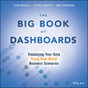 The Big Book of Dashboards: Visualizing Your Data Using Real-World Business Scenarios (1119282713) cover image
