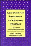 Leadership and Management of Volunteer Programs: A Guide for Volunteer Administrators (1555425313) cover image