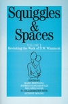 Squiggles and Spaces: Revisiting the Work of D. W. Winnicott, Volume 1 (1861562713) cover image