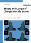 Theory and Design of Charged Particle Beams, 2nd Edition, Updated and Expanded (3527407413) cover image