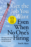 Get The Job You Want, Even When No One's Hiring: Take Charge of Your Career, Find a Job You Love, and Earn What You Deserve (0470457414) cover image