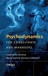 Psychodynamics for Consultants and Managers: From Understanding to Leading Meaningful Change (0470779314) cover image