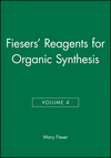 Fiesers' Reagents for Organic Synthesis, Volume 4 (0471258814) cover image