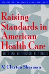 Raising Standards in American Health Care: Best People, Best Practices, Best Results (0787946214) cover image