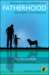 Fatherhood - Philosophy for Everyone: The Dao of Daddy (1444330314) cover image