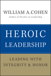 Heroic Leadership: Leading with Integrity and Honor (0470405015) cover image