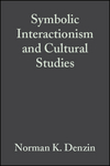 Symbolic Interactionism and Cultural Studies: The Politics of Interpretation (1557862915) cover image