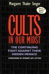 Cults in Our Midst: The Continuing Fight Against Their Hidden Menace, Revised and Updated Edition (0787967416) cover image