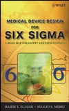 Medical Device Design for Six Sigma: A Road Map for Safety and Effectiveness (0470168617) cover image