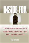 Inside the FDA: The Business and Politics Behind the Drugs We Take and the Food We Eat (0471610917) cover image