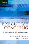 Executive Coaching: A Guide for the HR Professional (0787973017) cover image