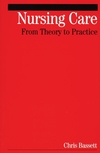 Nursing Care: From Theory to Practice (1861564317) cover image