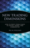 New Trading Dimensions: How to Profit from Chaos in Stocks, Bonds, and Commodities (0471295418) cover image
