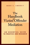 The Handbook of Victim Offender Mediation: An Essential Guide to Practice and Research (0787954918) cover image