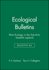 Ecological Bulletins, Bulletin 45, Plant Ecology in the Sub-Artic Swedish Lapland (8716152018) cover image