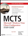 MCTS Microsoft Windows Vista Client Configuration Study Guide: Exam 70-620 (0470108819) cover image