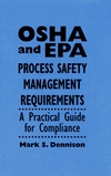 OSHA and EPA Process Safety Management Requirements: A Practical Guide for Compliance (0471286419) cover image