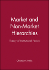 Market and Non-Market Hierarchies: Theory of Institutional Failure (0631190619) cover image