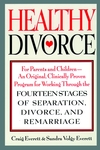 Healthy Divorce: For Parents and Children--An Original, Clinically Proven Program for Working Through the Fourteen Stages of Separation, Divorce, and Remarriage (0787943819) cover image