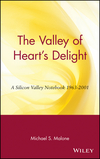 The Valley of Heart's Delight: A Silicon Valley Notebook 1963 - 2001 (047120191X) cover image