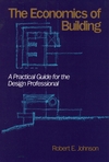 The Economics of Building: A Practical Guide for the Design Professional (047162201X) cover image