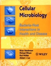 Cellular Microbiology: Bacteria-Host Interactions in Health and Disease (047198681X) cover image