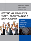 Getting Your Money's Worth from Training and Development: A Guide to Breakthrough Learning for Managers (0470411120) cover image
