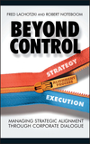 Beyond Control: Managing Strategic Alignment through Corporate Dialogue (0470011521) cover image