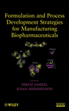 Formulation and Process Development Strategies for Manufacturing Biopharmaceuticals (0470118121) cover image