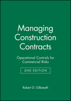 Managing Construction Contracts: Operational Controls for Commercial Risks, 2nd Edition (0471569321) cover image