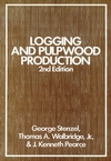 Logging and Pulpwood Production, 2nd Edition (0471868221) cover image