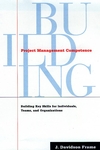 Project Management Competence: Building Key Skills for Individuals, Teams, and Organizations (0787946621) cover image
