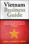 Vietnam Business Guide: Getting Started in Tomorrow's Market Today (0470824522) cover image