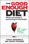 The Good Enough Diet: Where Near Enough is Good Enough to Lose Weight (0730375722) cover image