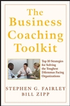 The Business Coaching Toolkit: Top 10 Strategies for Solving the Toughest Dilemmas Facing Organizations (0470146923) cover image