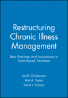 Restructuring Chronic Illness Management: Best Practices and Innovations in Team-Based Treatment (0470631023) cover image