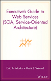 Executive's Guide to Web Services (SOA, Service-Oriented Architecture)  (0471266523) cover image