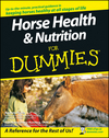 Horse Health and Nutrition For Dummies (1118052323) cover image Horse Health and Nutrition For Dummies (1118052323) cover image