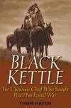 Black Kettle: The Cheyenne Chief Who Sought Peace But Found War (0471445924) cover image