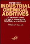 Handbook of Industrial Chemical Additives: An International Guide by Product, Trade Name Function, and Supplier (0471720224) cover image