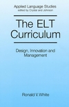 The ELT Curriculum: Design, Innovation and Mangement (0631151524) cover image