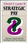 Strategic Pay: Aligning Organizational Strategies and Pay Systems (1555422624) cover image